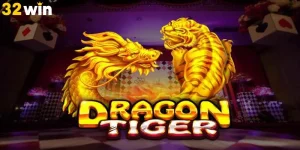 Cách Chơi Rồng Hổ Online Tại 32win Đơn Giản Từ A Đến Z